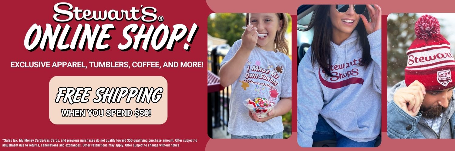 Stewart's Online Shop free shipping when you spend $50. 